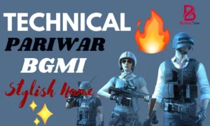 Technical Pariwar BGMI Stylish Name